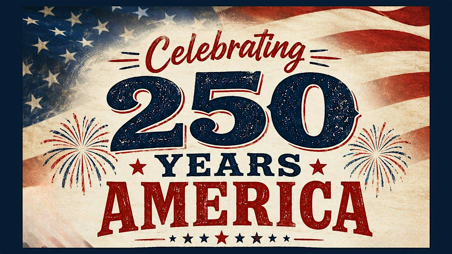 Let’s Celebrate 250 Years of America!